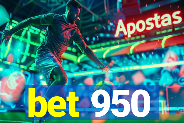 bet 950